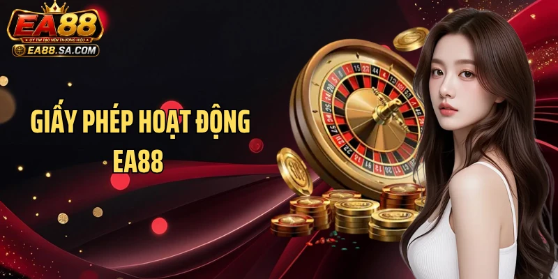 Giấy phép hoạt động EA88 - Minh Chứng Giải Trí An Toàn