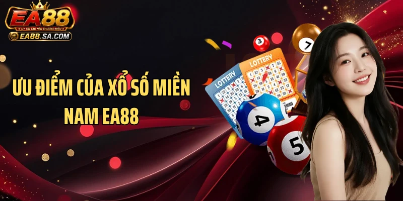 Xổ Số Miền Nam EA88 - Hình Thức Giải Trí Được Yêu Thích Nhất Ưu điểm của xổ số miền nam EA88