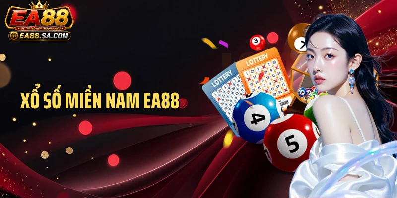 Xổ Số Miền Nam EA88 - Hình Thức Giải Trí Được Yêu Thích Nhất