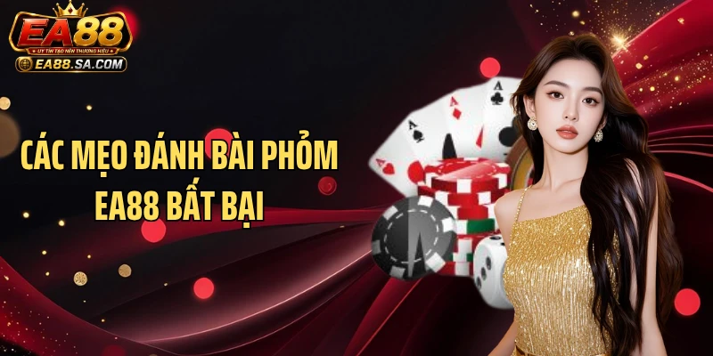 Phỏm EA88 - Cập Nhật Luật Và Chiến Thuật Ù Nhanh Đầy Bất Ngờ Các mẹo đánh bài phỏm EA88 bất bại