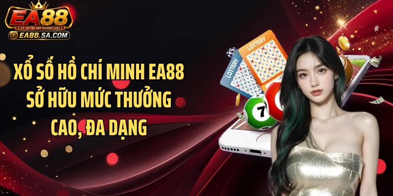 Hồ Chí Minh Vip EA88 - Chinh Phục Chuỗi Thưởng Dồn Dập Xổ số Hồ Chí Minh EA88 sở hữu mức thưởng cao, đa dạng